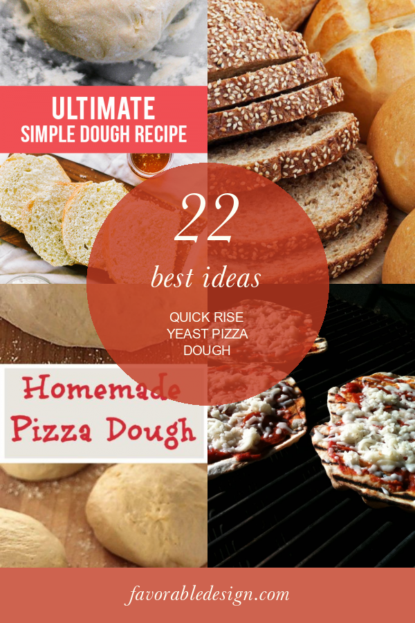 22 Best Ideas Quick Rise Yeast Pizza Dough Home, Family, Style and